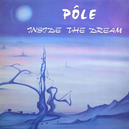 POLE / INSIDE THE DREAM