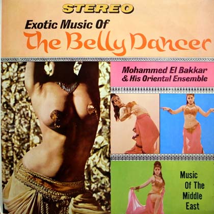 MOHAMMED EL BAKKAR & HIS ORIENTAL ENSEMBLE / EXOTIC MUSIC OF THE BELLY DANCER