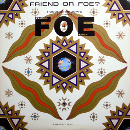FOE (Haruomi Hosono) / FRIEND OR FOE?