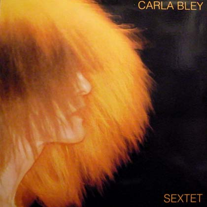 CARLA BLEY / SEXTET 