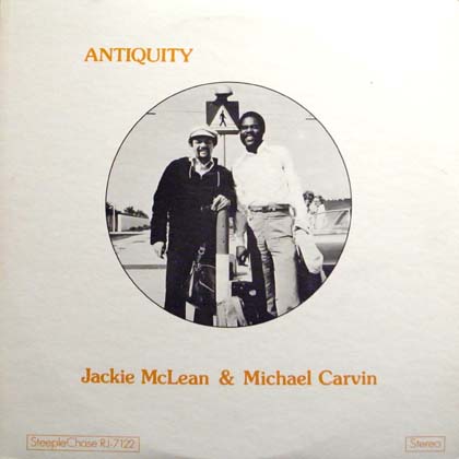JACKIE McLEAN & MICHAEL CARVIN / ANTIQUITY