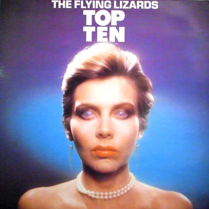 THE FLYING LIZARDS / TOP TEN
