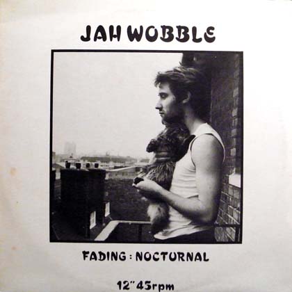 JAH WOBBLE / FADING: NOCTURNAL