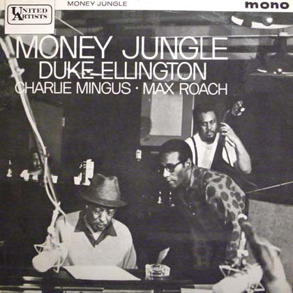 DUKE ELLINGTON, CHARLIE MINGUS, MAX ROACH / MONEY JUNGLE 
