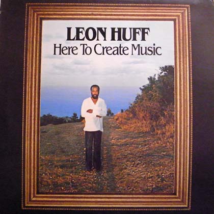 LEON HUFF / HERE TO CREAT MUSIC