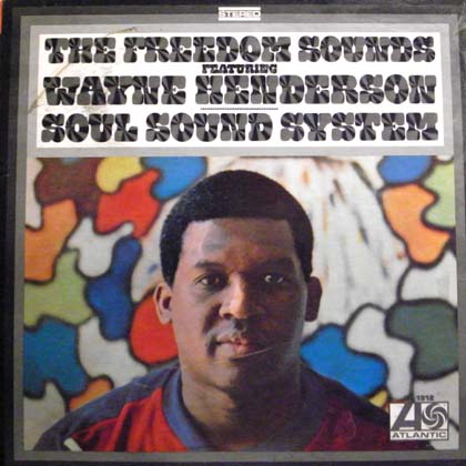 THE FREEDOMSEOUNDS Featuring WAYNE HENDERSON / SOUL SOUND SYSTEM