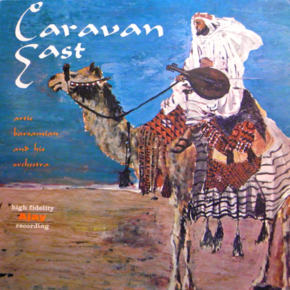 ARTIE BARSAMIAN & HIS ORCHESTRA / CARAVAN EAST