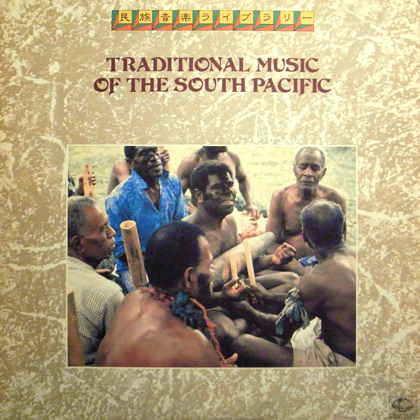 V.A. / TRADITIONAL MUSIC OF THE SOUTH PACIFIC