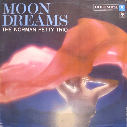 THE NORMAN PETTY TRIO / MOON DREAMS