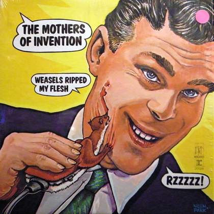 THE MOTHERS OF INVENTION / WEASELS RIPPED MY FLESH