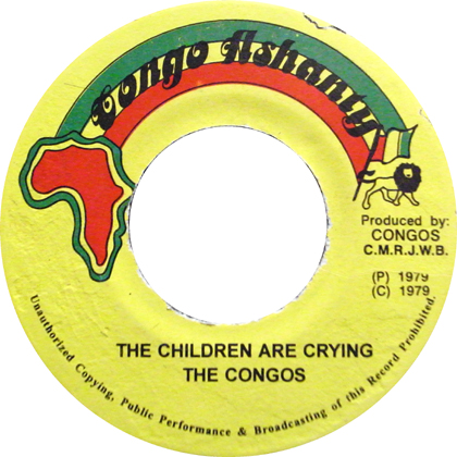 THE CONGOS / CHILDREN ARE CRYING