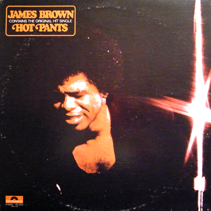 JAMES BROWN / HOT PANTS 