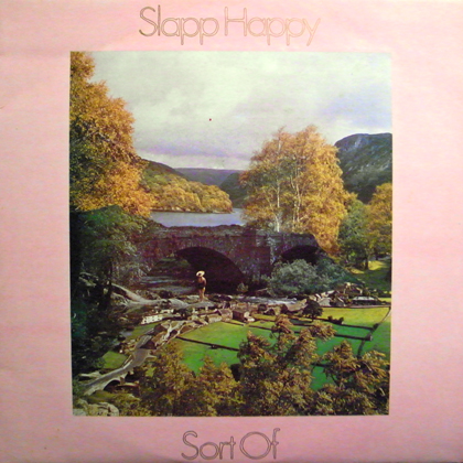 SLAPP HAPPY / SORT OF