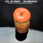 村松健 (Ken Muramatsu) / STILL LIFE DONUTS [USED LP]