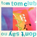 Tom Tom Club ‎/ Don't Say No [Used 12inch] 