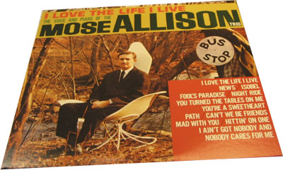 MOSE ALLISON / I LOVE THE LIFE I LIVE [LP]