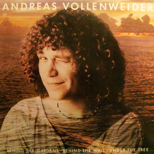 ANDREAS VOLLENWEIDER / BEHIND THE GARDENS-BEHIND THE WALL-UNDER THE TREE 