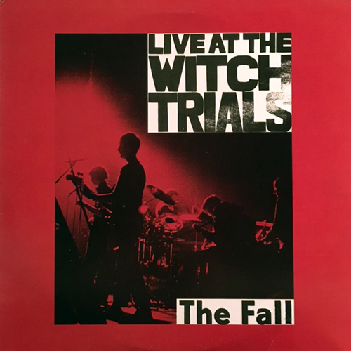 THE FALL / LIVE AT THE WITCH TRIALS 