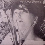 MY BLOODY VALENTINE/YOU MADE ME REALISE