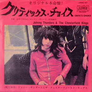 JOHNNY THUDERS & THE CHESTERFIELD KINGS/ CRTIC'S CHOICE　[USED 7'/JPN?]