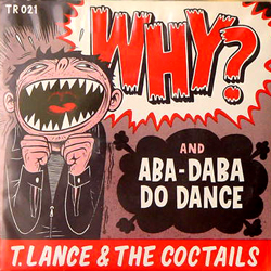 T.LANCE & THE COCTAILS/ WHY?　[USED 7/US]  1260円