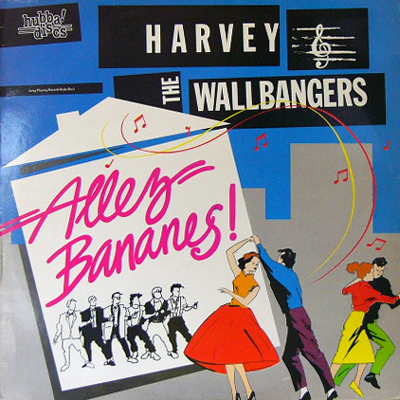 HARVEY & THE WALLBANGERS / ALLEY BANANES! [USED LP/UK] 1680円