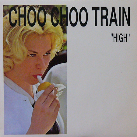 CHOO CHOO TRAIN / HIGH [USED 7inch/UK]