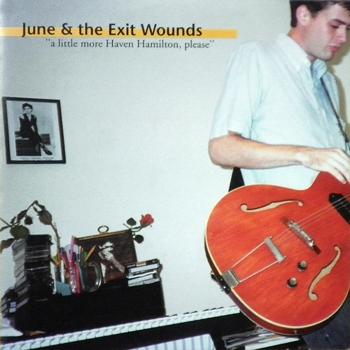 JUNE & THE EXIT WOUNDS / A LITTLE MORE HAVEN HAMILTON,PLEASE [USED CD/US] 840円