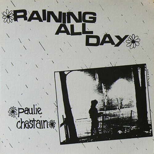 PAULIE CHASTAIN  / RAINING ALL DAY  [USED FLEXI/US] 5250円